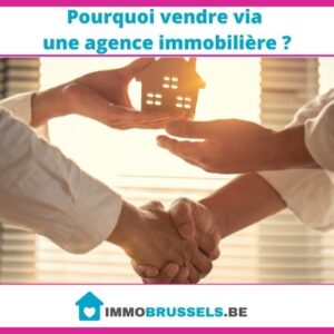 Pourquoi vendre via une agence immobilière ?